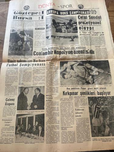 DÜNYA GAZETESİ - DOĞUM GÜNÜ HEDİYESİ (TURKISH NEWSPAPPER) - 9 HAZİRAN 1969 - SADECE DÖRT SAYFADIR -Falih Rıfkı Atay-Tayfur Sökmen-M Emin Aytekin-Bedii Faik-Mazlum Uslutaş-Muhterem Selimoğlu-Reşit Akif Atasoy-Celal Sandal-Fikret Mısırlıoğlu-Seyfi Tatar-Necdet Uçar-Naci Özkaya-İstanbul Üniversitesinde imtihanlar bugün yapılıyor-Polis kontrolü altında İstanbul Üniversitesinde imtihanlar bugün yapılıyor-Tarihi hakikatler tevil ve inkârla kapanmaz-Cebelitarık abluka altına alındı-Özkan çocuk felci hastalığı oranı milyonda üçe düştü-Rumor dün İtalya’ya döndü-NATO’nun yeni problemleri-Siyasi kuvvet ve parti sistemi-Dünyadaki radyo ve televizyon rejimleri-Göztepe 1 Bursa 1-Avrupa boks şampiyonası-Celal Sandal profesyonel oluyor-Coulon bir Napolyon özentisidir-Ümit takımları Balkan futbol şampiyonası-Kırkpınar şenlikleri başlıyor-Baş pehlivan pazar günü belli olacak-Yıldırım satışını istedi