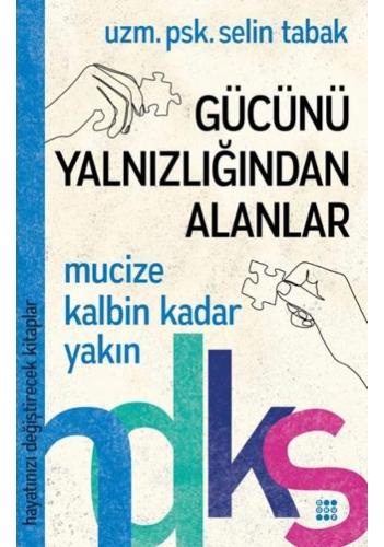 Gücünü Yalnızlığından Alanlar Hayatınızı Değiştirecek Kitaplar Mucize Kalbin Kadar Yakın - Selin Tabak