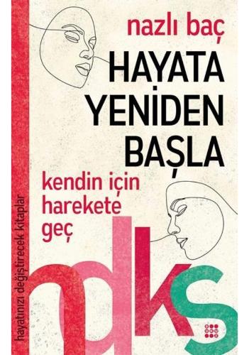 Hayata Yeniden Başla Kendin için Harekete Geç