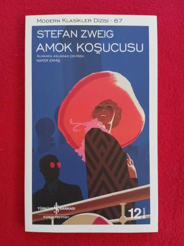 Amok Koşucusu - Stefan Zweig - Modern Klasikler Dizisi - 87 - Çeviri: Nafer Ermiş - Yayınevi: Türkiye İş Bankası Kültür Yayınları