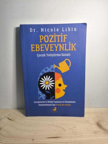 Pozitif Ebeveynlik Çocuk Yetiştirme Sanatı (1.Baskı)
