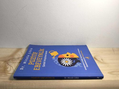 Pozitif Ebeveynlik Çocuk Yetiştirme Sanatı (1.Baskı)