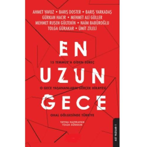 En Uzun Gece: 15 Temmuz'a Giden Süreç - Tolga Gürakar (İLK BASKI 2017)