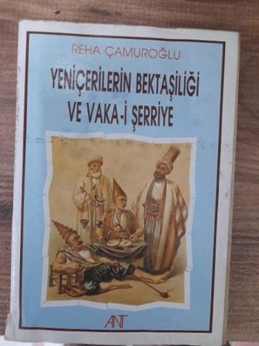 Yeniçerilerin Bektaşiliği ve Vaka-i Şerriye
