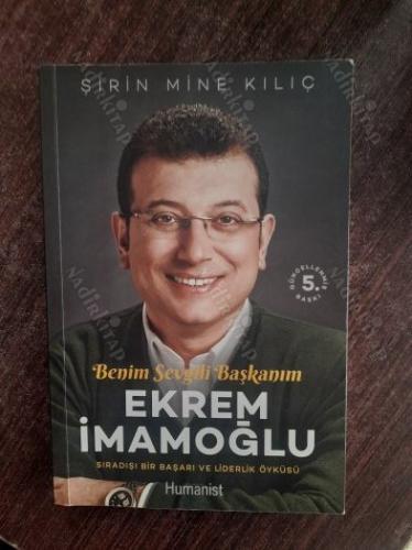 Benim Sevgili Başkanım Ekrem İmamoğlu / Sıradışı Bir Başarı ve Liderlik Öyküsü