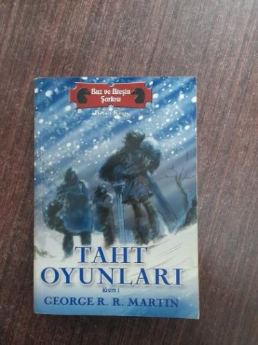 Taht Oyunları 1. Kitap 1. Kısım : Buz ve Ateşin Şarkısı (Birinci Baskı)