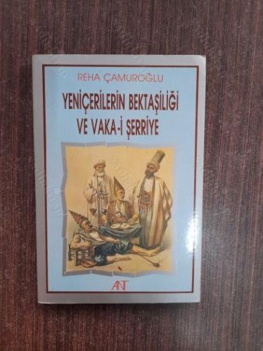 Yeniçerilerin Bektaşiliği ve Vaka-i Şerriye