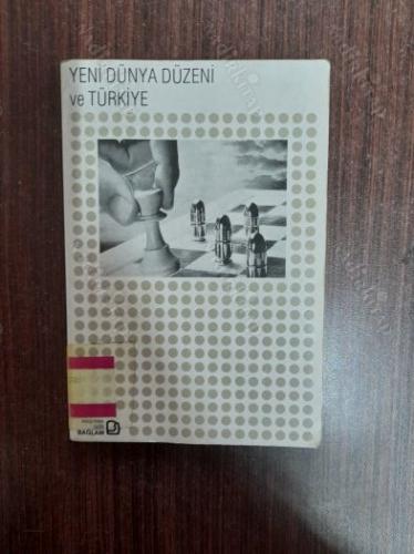 Yeni Dünya Düzeni ve Türkiye