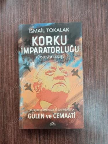 Korku İmparatorluğu Yükselişi ve Düşüşü Çağ Dışı Aforizma, Yalan ve Kumpaslarıyla Gülen ve Cemaati