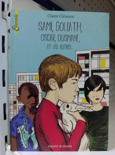 SAMI, GOLIATH, OSCAR, OUSMANE, ET LES AUTRES