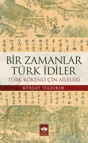 Bir Zamanlar Türk İdiler Türk Kökenli Çin Aileleri