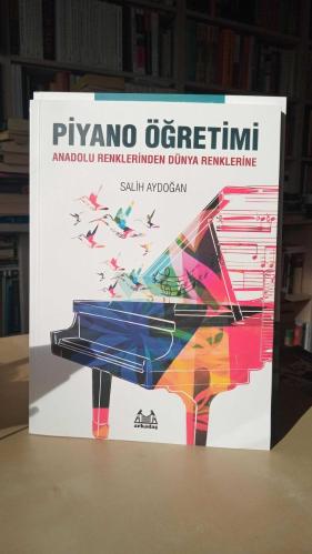 Piyano Öğretimi - Anadolu Renklerinden Dünya Renklerine