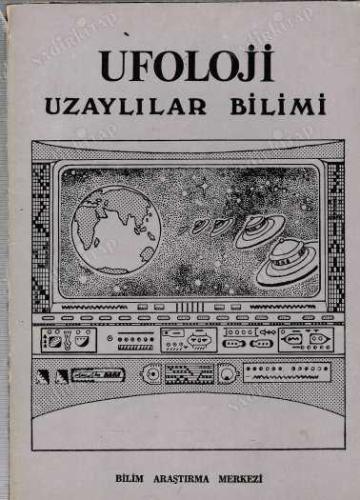 Ufoloji: Uzaylılar Bilimi