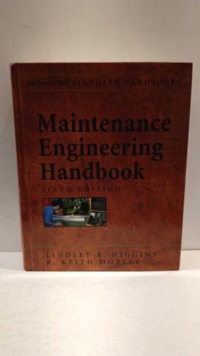 MAINTENANCE ENGINEERING HANDBOOK  (SIXTH EDITION)