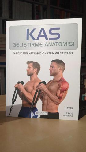 Kas Geliştirme Anatomisi - Kas Kütlesini Artırmak İçin Kapsamlı Bir Rehber