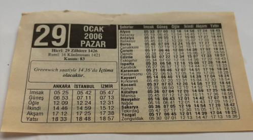 29 Ocak 2006-Orijinal Takvim Yaprağı-Doğum Günü-Söz,Nişan,Nikâh,Düğün ve Önemli Günler Hediyesi-ERAŞ Hizmet Takvimi-Ayet,Hadis (Kasım:83)-Greenwich saatiyle 14.16'da İçtima olacaktır.-Sağlıklı Gıda Tüketiminin Kuralları-Çocuğunuza İsim-Erkek:Halis,Kız:Halise