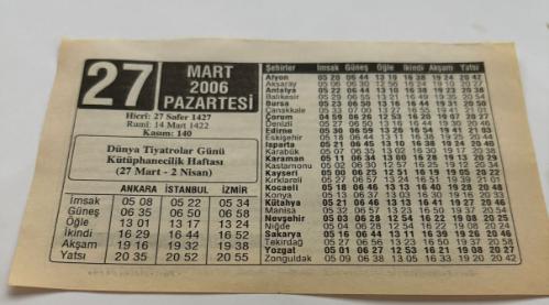 27 Mart 2006-Orijinal Takvim Yaprağı-Doğum Günü-Söz,Nişan,Nikâh,Düğün ve Önemli Günler Hediyesi-ERAŞ Hizmet Takvimi-Ayet,Hadis (Kasım:140)-Dünya Tiyatrolar Günü-Kütüphanecilik Haftası(27 Mart-2 Nisan)-Kütüphane Haftası-Kitap İle İlgili Sözler-Çocuğunuza İsim-Erkek:Vahit,Kız:Verda