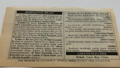 29 Mart 2006-Orijinal Takvim Yaprağı-Doğum Günü-Söz,Nişan,Nikâh,Düğün ve Önemli Günler Hediyesi-ERAŞ Hizmet Takvimi-Ayet,Hadis (Kasım:142)-Greenwich saatiyle 10.16'da İçtima,23.55'de Ru'yet olacak,hilal ilk defa Kuzey Amerika'nın ortalarından itibaren batıya doğru batı ufku açık olan yerlerde görülmeye başlayacaktır.-Rebiülevvel Hilali-Büyüklük İle İlgili Güzel Sözler-Çocuğunuza İsim-Erkek:Varol,Kız:Vildan
