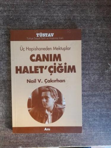 Üç Hapishaneden Mektuplar Canım Haletçiğim (Türkiye Sosyal Tarih ve Araştırma Vakfı 2)