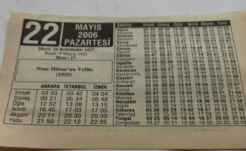 22 Mayıs 2006-Orijinal Takvim Yaprağı-Doğum Günü-Söz,Nişan,Nikâh,Düğün ve Önemli Günler Hediyesi-ERAŞ Hizmet Takvimi-Ayet,Hadis (Hızır:17)-Nene Hatun'un Vefatı(1955)-Nene Hatun(1857-1955)-Çocuğunuza İsim:Erkek:Selami,Kız:Selda