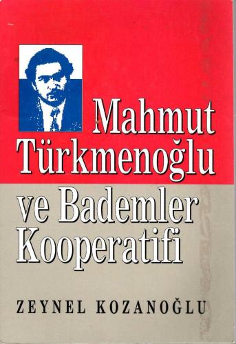 Mahmut Türkmenoğlu ve Bademler Kooperatifi