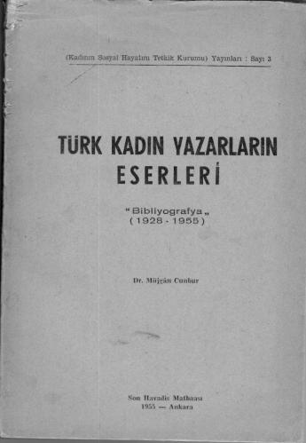 TÜRK KADIN YAZARLARIN ESERLERİ BİBLİYOGRAFYA (1928-1955)