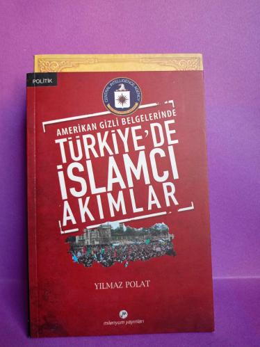 AMERİKAN GİZLİ BELGELERİNDE TÜRKİYE'DE İSLAMCI AKIMLAR 2.EL