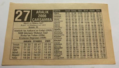 27 Aralık 2006-Orijinal Takvim Yaprağı-Doğum Günü-Söz,Nişan,Nikâh,Düğün ve Önemli Günler Hediyesi-ERAŞ Hizmet Takvimi-Ayet,Hadis (Kasım:50)-Atatürk'ün Ankara'ya Gelişi(1919)-Milli Şairimiz Mehmet Akif Ersoy'un Vefatı(1936)-Erzincan Depremi-Atatürk'ün Ankara'ya Gelişi-Çocuğunuza İsim:Erkek:Ferit,Kız:Feride