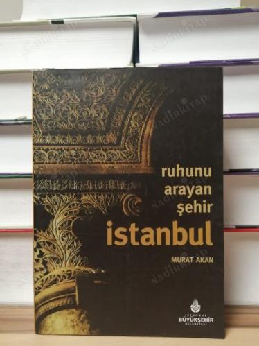 RUHUNU ARAYAN ŞEHİR : İSTANBUL