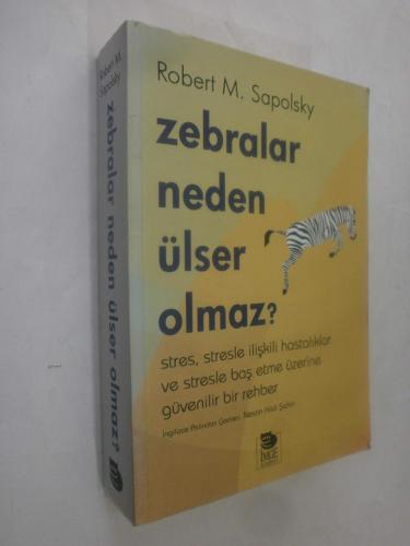 Zebralar Neden Ülser Olmaz? - Stres, Stresle İlişkili Hastalıklar ve Stresle Baş Etme Üzerine Güvenilir Bir Rehber
