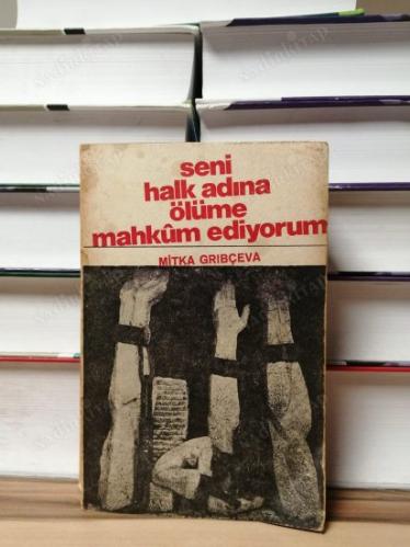 Seni Halk Adına Ölüme Mahkum Ediyorum