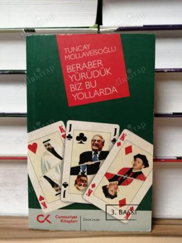 BERABER YÜRÜDÜK BİZ BU YOLLARDA