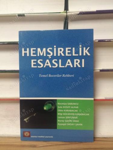 HEMŞİRELİK ESASLARI - Temel Beceriler Rehberi