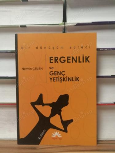 Bir Dönüşüm Süreci ERGENLİK VE GENÇ YETİŞKİNLİK 1.baskı- imzalı