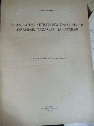 İSTANBUL'UN YETİŞTİRDİĞİ ÜNLÜ KİŞİLER,OZANLAR,YAZARLAR,SANATÇILAR