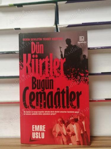 DERİN DEVLETİN TEHDİT HARİTASI - DÜN KÜRTLER BUGÜN CEMAATLER