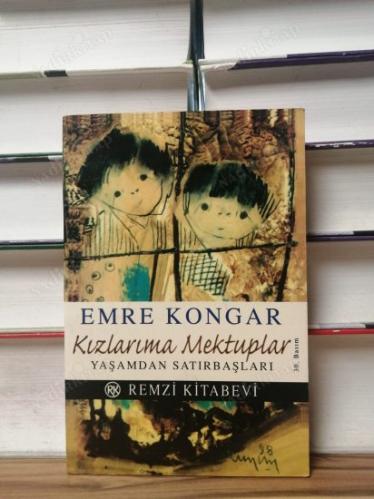 KIZLARIMA MEKTUPLAR YAŞAMDAN SATIRBAŞLARI