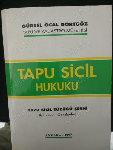 Tapu Sicil Hukuku (Tapu Sicil Tüzüğü Şerhi: İçtihatlar - Genelgeler)