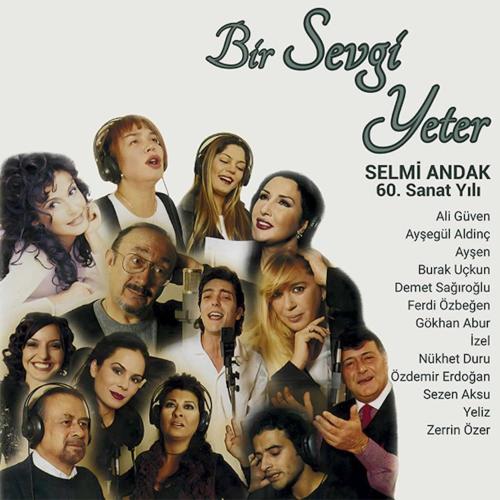 Selmi Andak  60. Sanat Yılı Bir Sevda Yeter (2 Plak) Sezen Aksu, Nükhet Duru, Yeliz, Ferdi Özbeğen, Zerrin Özer vd.