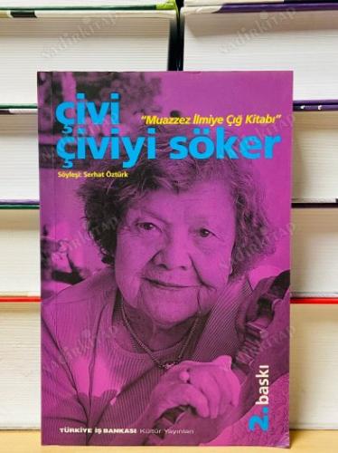 ÇİVİ CİVİYİ SÖKER -MUAZZEZ İLMİYE ÇIĞ KİTABI