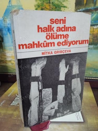 Seni Halk Adına Ölüme Mahkum Ediyorum