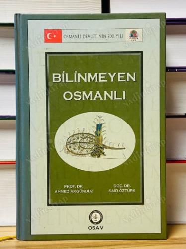 700. Yılında Bilinmeyen Osmanlı (Ciltli)