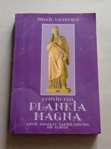 Kentin Kızı Plankia Magna Antik Anadolu Tarihi Üzerine Bir Roman