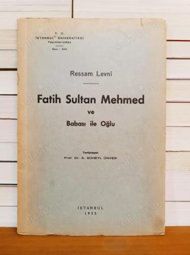 FATİH SULTAN MEHMED VE BABASI İLE OĞLU