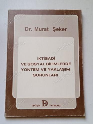 İktisadi Ve Sosyal Bilimlerde Yöntem Ve Yaklaşım Sorunları