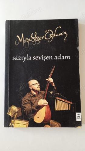 Sazıyla Sevişen Adam | Yazarından İmzalı