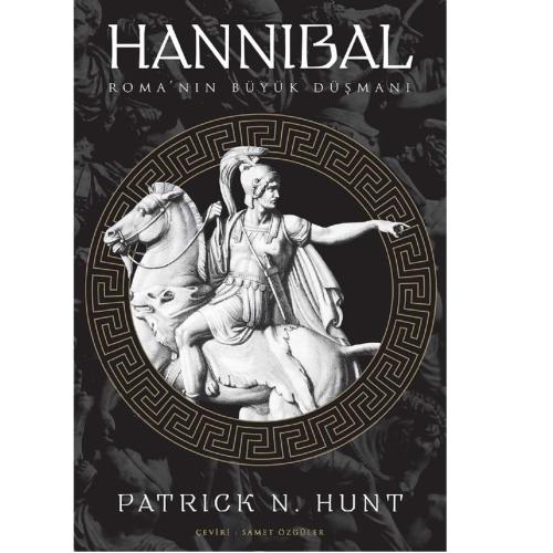 Hannibal: Roma'nın Büyük Düşmanı: Roma'nın Büyük Düşmanı (İLK BASKI 2019)