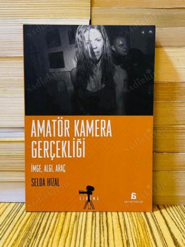 Amatör Kamera Gerçekliği - İmge, Algı, Araç