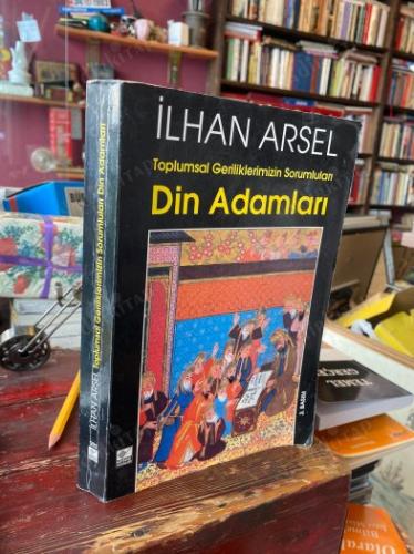 TOPLUMSAL GERİLİKLERİMİZİN SORUMLULARI DİN ADAMLARI