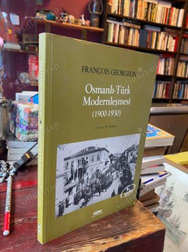 OSMANLI TÜRK MODERNLEŞMESİ (1900-1930)